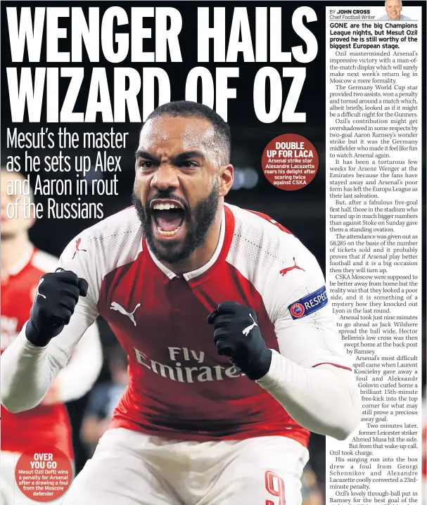  ??  ?? DOUBLE UP FOR LACA Arsenal strike star Alexandre Lacazette roars his delight after scoring twice against CSKA