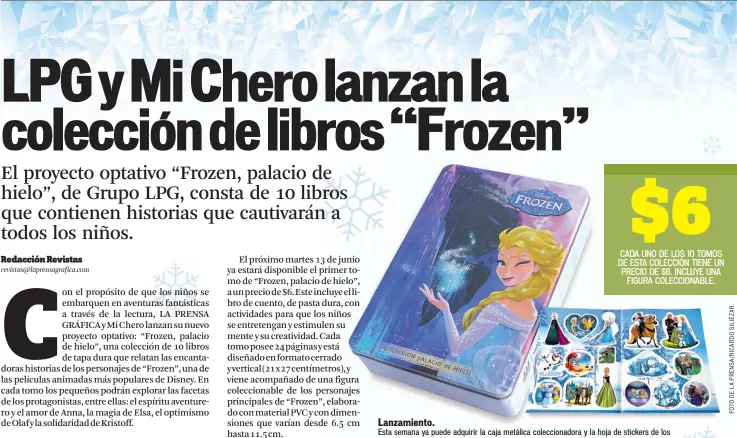  ??  ?? Lanzamient­o. Esta semana ya puede adquirir la caja metálica colecciona­dora y la hoja de stickers de los personajes de “Frozen”, a $6.50.