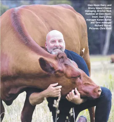  ??  ?? Glen Huon Dairy and Bruny Island Cheese managing director Nick Haddow at Glen Huon. Inset: Dairy shop manager Karen Butler and farm manager Richard Butler. Pictures: Chris Kidd