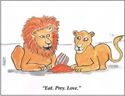  ??  ?? “Eat. Prey. Love.”