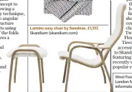  ??  ?? Lamino easy chair by Swedese, £1,517, Skandium (skandium.com)