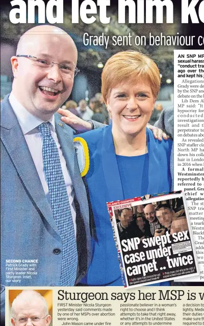  ?? ?? SECOND CHANCE Patrick Grady with First Minister and party leader Nicola Sturgeon. Inset, our story