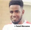  ??  ?? > Fatah Warsame