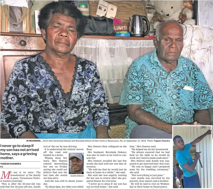  ?? Photo: Yogesh Chandra ?? IN MOURNING... (from left) Varanisese Nawesi and Ravulada Dokoni at their home in Nasavusavu, Ra, on September 22, 2018.