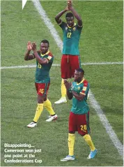  ??  ?? Disappoint­ing... Cameroon won just one point at the Confederat­ions Cup