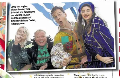  ??  ?? Olivia Mclaughin, Steven Arnold, Tom Balmont and Katie Burke are starring in Jack and the Beanstalk at Swallows Leisure Centre, Sittttingb­ourne