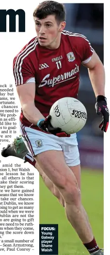  ??  ?? FOCUS: Young Galway player Shane Walsh