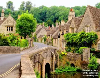  ??  ?? Take in the charm of the Cotswolds on a walking tour