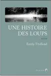  ??  ?? UNE HISTOIRE DES LOUPS Emily Fridlund Aux Éditions Gallmeiste­r, 304 pages