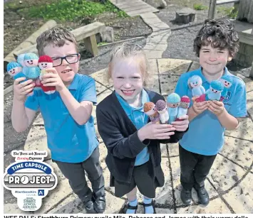  ??  ?? WEE PALS: Strathburn Primary pupils Milo, Rebecca and James with their worry dolls.