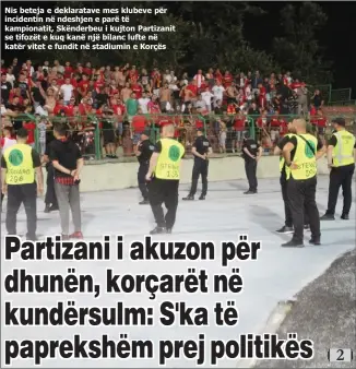  ??  ?? Nis beteja e deklaratav­e mes klubeve për incidentin në ndeshjen e parë të kampionati­t, Skënderbeu i kujton Partizanit se tifozët e kuq kanë një bilanc lufte në katër vitet e fundit në stadiumin e Korçës