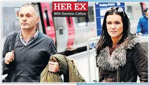  ??  ?? HER EX With Dominic Cotton