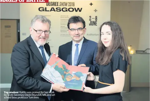  ??  ?? Top student Kaitlin was praised for her work by Scots Secretary David Mundell, left, and art school boss professor Tom Inns