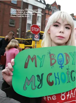  ?? Photo: Frank Mc Grath ?? Leah O’Mahony, Clondalkin and Rose Whelan, Cabra at an Repeal the 8th amendment campaign event.