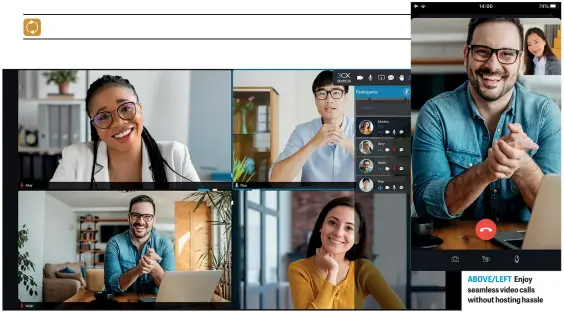  ?? ?? ABOVE/LEFT Enjoy seamless video calls without hosting hassle