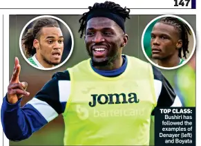  ?? ?? TOP CLASS: Bushiri has followed the examples of Denayer (left) and Boyata