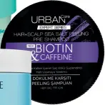  ??  ?? Urban Care Biotin&Caffeine peeling şampuan ₺ 45 Gratis