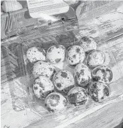  ??  ?? Quail eggs such as these are sold by Texas Select Farm at the Galveston Farmers Market, at 2508 Post Office Street.
