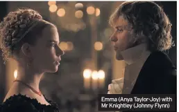  ??  ?? Emma (Anya Taylor-Joy) with Mr Knightley (Johnny Flynn)