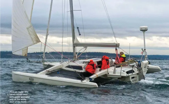  ??  ?? Alula en route—the handicappe­d crew sails under gennaker only at the windy start of the R2AK