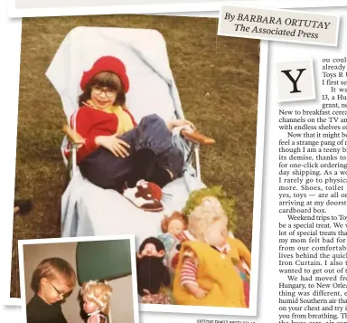  ?? ORTUTAY FAMILY PHOTO VIA AP ?? Above and left: Associated Press reporter Barbara Ortutay sits and plays with toys her parents bought at a small toy store in Budapest, Hungary. Until she moved to the U.S. in 1991, she had never set foot in a Toys R Us.