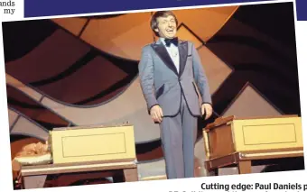  ??  ?? Cutting edge: Paul Daniels performs the illusion on TV in 1978, top and left. Right, P.T. Selbit paved the way for a legion of imitators when he invented the trick in the 1920s