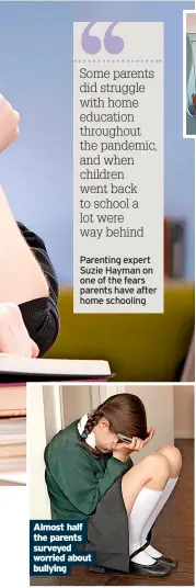  ?? ?? Parenting expert Suzie Hayman on one of the fears parents have after home schooling