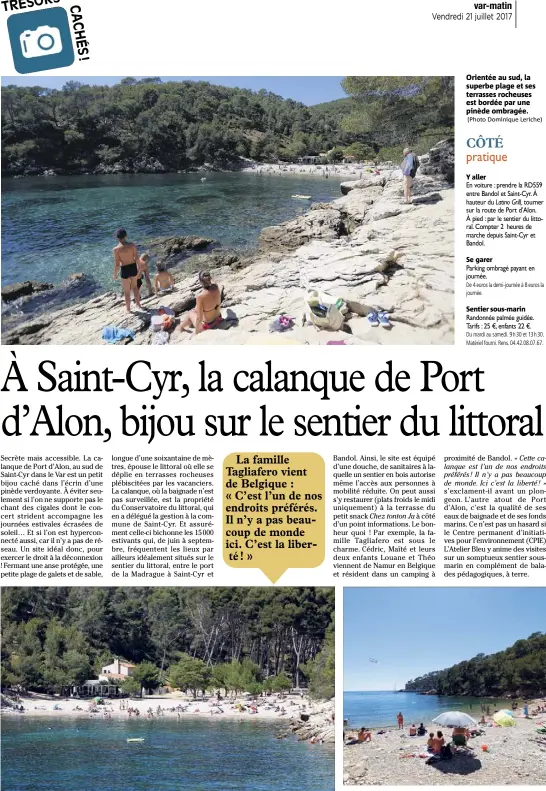  ?? (Photo Dominique Leriche) ?? Orientée au sud, la superbe plage et ses terrasses rocheuses est bordée par une pinède ombragée.