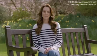 ?? ?? Kate Middleton announces she has been diagnosed with cancer.