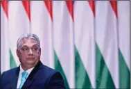  ?? (AP/Denes Erdos) ?? “This is their war, not ours,” Hungarian Prime Minister Viktor Orban said of Russia and Ukraine in his yearly State of the Nation address in Budapest, Hungary.