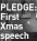  ?? ?? PLEDGE: First Xmas speech