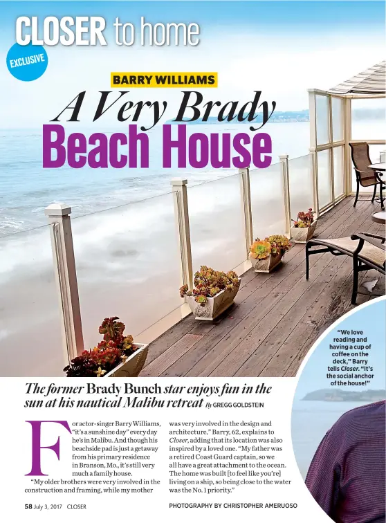  ??  ?? The former Brady Bunch star enjoys fun in the sun at his nautical Malibu retreat