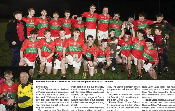  ??  ?? Rathnew captain Paul King receives the cup from Pat Hickey. Rathnew, Wicklow’s 2017 Minor ‘B’ football champions. Photos: Garry O’Neill