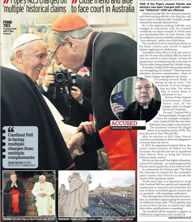  ??  ?? FOND TIES Cardinal Pell with Pope Francis Cardinal George Pell