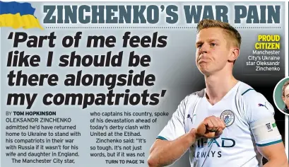  ?? ?? PROUD CITIZEN Manchester City’s Ukraine star Oleksandr
Zinchenko