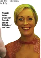  ??  ?? Maggie Helen O’Connor, Female Senior Athlete of the Year.