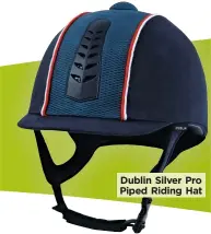  ??  ?? Dublin Silver Pro Piped Riding Hat