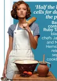  ??  ?? ‘Half the brain cells for double the price.’ Bake Off contestant Ruby Tandoh blasts TV chefs Jasmine and Melissa Hemsley for releasing separate cookbooks.