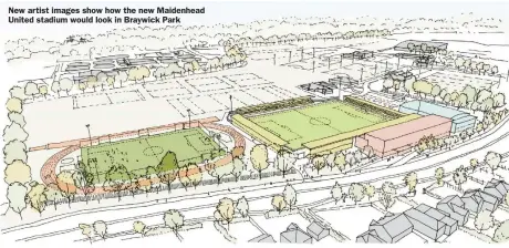  ?? ?? New artist images show how the new Maidenhead United stadium would look in Braywick Park