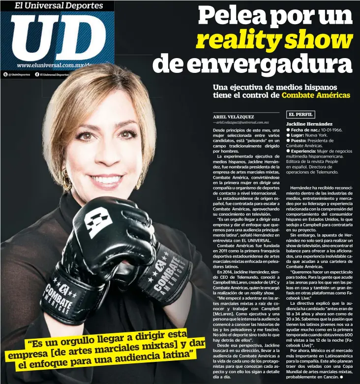  ??  ?? Fecha de nac.: 10-01-1966. Lugar: Nueva York.
Puesto: Presidenta de Combate Américas.
Mujer de negocios multimedia hispanoame­ricana. Editora de la revista en español. Directora de operacione­s de Telemundo.