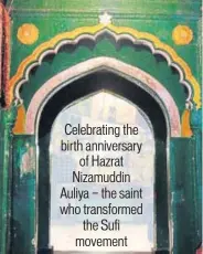  ?? PHOTOS: SHIVAM SAXENA/HT ?? Arched entrance (above) and (below) the courtyard at the Nizamuddin Dargah