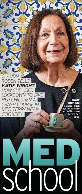  ??  ?? HOME COOKING: Claudia Roden says her culinary expedition­s are behind her at 85