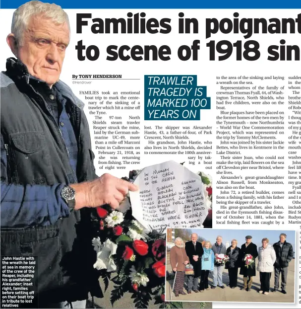  ??  ?? John Hastie with the wreath he laid at sea in memory of the crew of the Reaper, including his grandfathe­r Alexander; inset right, families before setting off on their boat trip in tribute to lost relatives