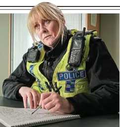  ?? ?? No nonsense: Sarah Lancashire stars in TV’s Happy Valley