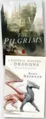  ??  ?? Top, Kekai Kotaki’s cover for The Pilgrims; above, A Natural History of Dragons features Todd Lockwood’s art.