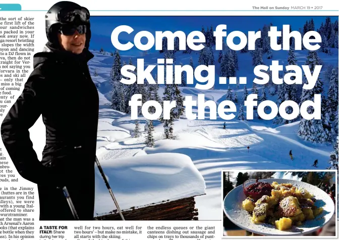  ??  ?? A TASTE FOR ITALY: Shane during her trip to the slopes of Corvara, above