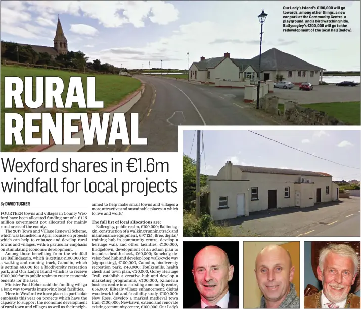  ??  ?? Cllr Frank Staples: ‘this is the result of people pulling together in our community’. Our Lady’s Island’s €100,000 will go towards, among other things, a new car park at the Community Centre, a playground, and a bird watching hide. Ballycogle­y’s...