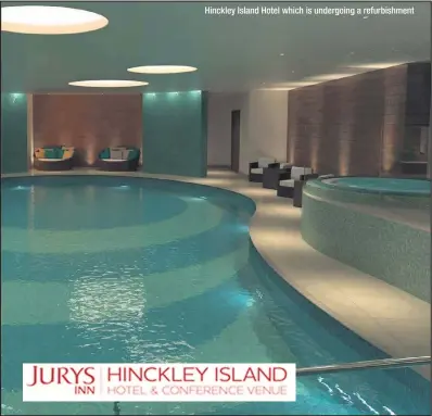  ??  ?? Hinckley Island Hotel which is undergoing a refurbishm­ent