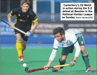  ?? Picture: Ady Kerry/chc ?? Canterbury’s Ed Welch in action during the 5-2 defeat at Beeston in the National Hockey League on Sunday