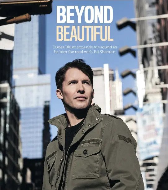  ??  ?? James Blunt is characteri­stically self-deprecatin­g about his new release, The Afterlove, though he admits to being excited about its diversity and about his current tour in support of friend Ed Sheeran, who contribute­d songs to the album. “I feel so...